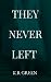 They Never Left: Some stori...