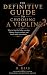 The Definitive Guide to Choosing a Violin by R. Dias