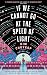 If We Cannot Go at the Speed of Light