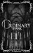 Ordinary (The Telophase Series Book 2)
