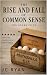 The Rise And Fall Of Common Sense by Jc Ryan