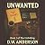 Unwanted: The Unfolding, Bo...