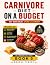 CARNIVORE DIET ON A BUDGET by Marcus Tender