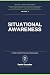 Situational Awareness by Daniel C Gonzales Situational Awareness by Daniel C Gonzales