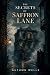 The Secrets of Saffron Lane...
