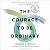 The Courage to Be Ordinary: Discover Your Surprising Superpower for a Thriving Life
