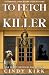 To Fetch A Killer (The Cornwall Loom & Bark Mysteries Book 5)