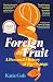 Foreign Fruit: A Personal History of the Orange