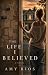 The Life I Believed by Amy Rios