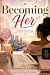 Becoming Her: A Woman’s Man...