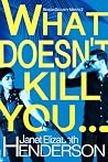 What Doesn't Kill...