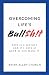 Overcoming Life’s Bull$h!t by Brian Allen Church Overcoming Life’s Bull$h!t by Brian Allen Church