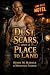 Dust, Scars, And A Place To...