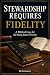Stewardship Requires Fideli...