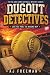 Dugout Detectives: Case Fil...