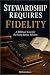 Stewardship Requires Fideli...