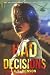 Bad Decisions