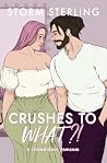 Crushes to WHAT?!