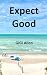 Expect Good