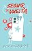 Seguir de vuelta (Spanish Edition)