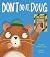 Don't Do It, Doug