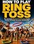 HOW TO PLAY RING TOSS: The ...