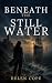 Beneath the Still Water  by Helen Cope