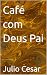 Café com Deus Pai