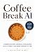 Coffee Break AI: Understand...