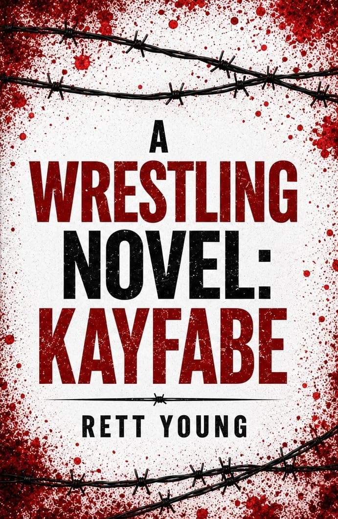 A Wrestling Novel: Kayfabe