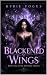 Blackened Wings by Kyrie Fogus