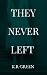 They Never Left : Some stor...