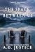 The Space Between Us by A.D. Justice