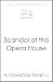 Scandal at the Opera House