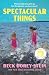 Spectacular Things