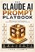 The Claude AI Prompt Playbo...