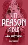unREASONable by Arya Matthews