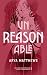 unREASONable by Arya Matthews