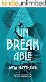unBREAKable (Reluctant Heartbreakers & Sweet Troublemakers vol. 2)