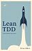Lean TDD: TDD Without the W...