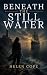 Beneath the Still Water: A ...
