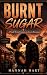 BURNT SUGAR: A Small Town E...