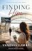 Finding Him: Some Memories Refused To Fade. Some Truths Change Everything. ---- SEMI-FINALIST IN CINEMATIC BOOK COMPETITION (Dangerous Woman Crime Thriller 1)