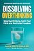 Dissolving Overthinking: St...