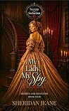 My Lady, My Spy by Sheridan Jeane My Lady, My Spy by Sheridan Jeane