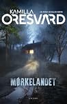 Mørkelandet by Kamilla Oresvärd
