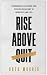 Rise Above Quit