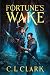 Fortune's Wake by C L Clark