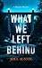 What We Left Behind: A smal...