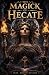 The Magick of Hecate: A Pra...
